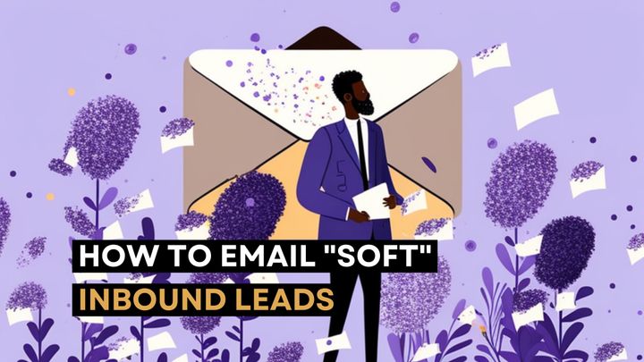 How to Email "Soft" Inbound Leads