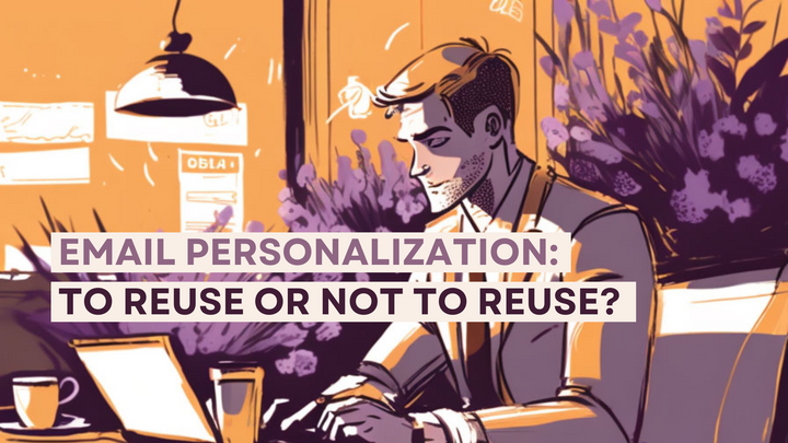 Cold Email Personalization: to Reuse or Not to Reuse?