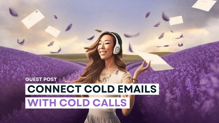 Getting Started: 4 Ways To Connect Cold Emails with Cold Calls