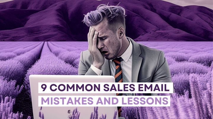 9 Common Sales Email Mistakes and Lessons