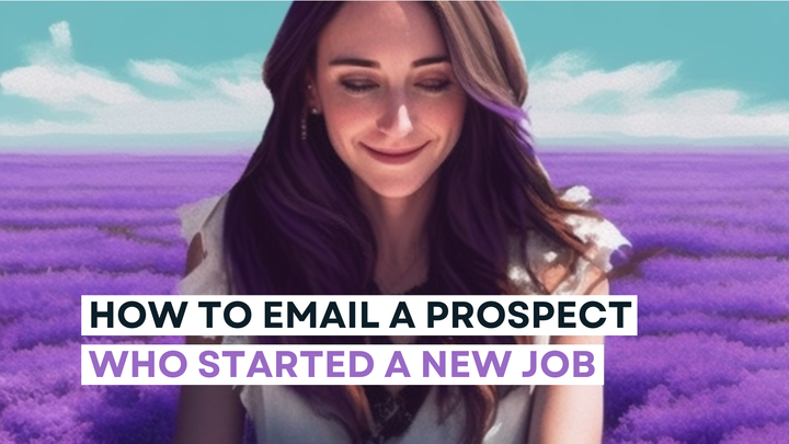 How to Email A Prospect Who Started A New Job
